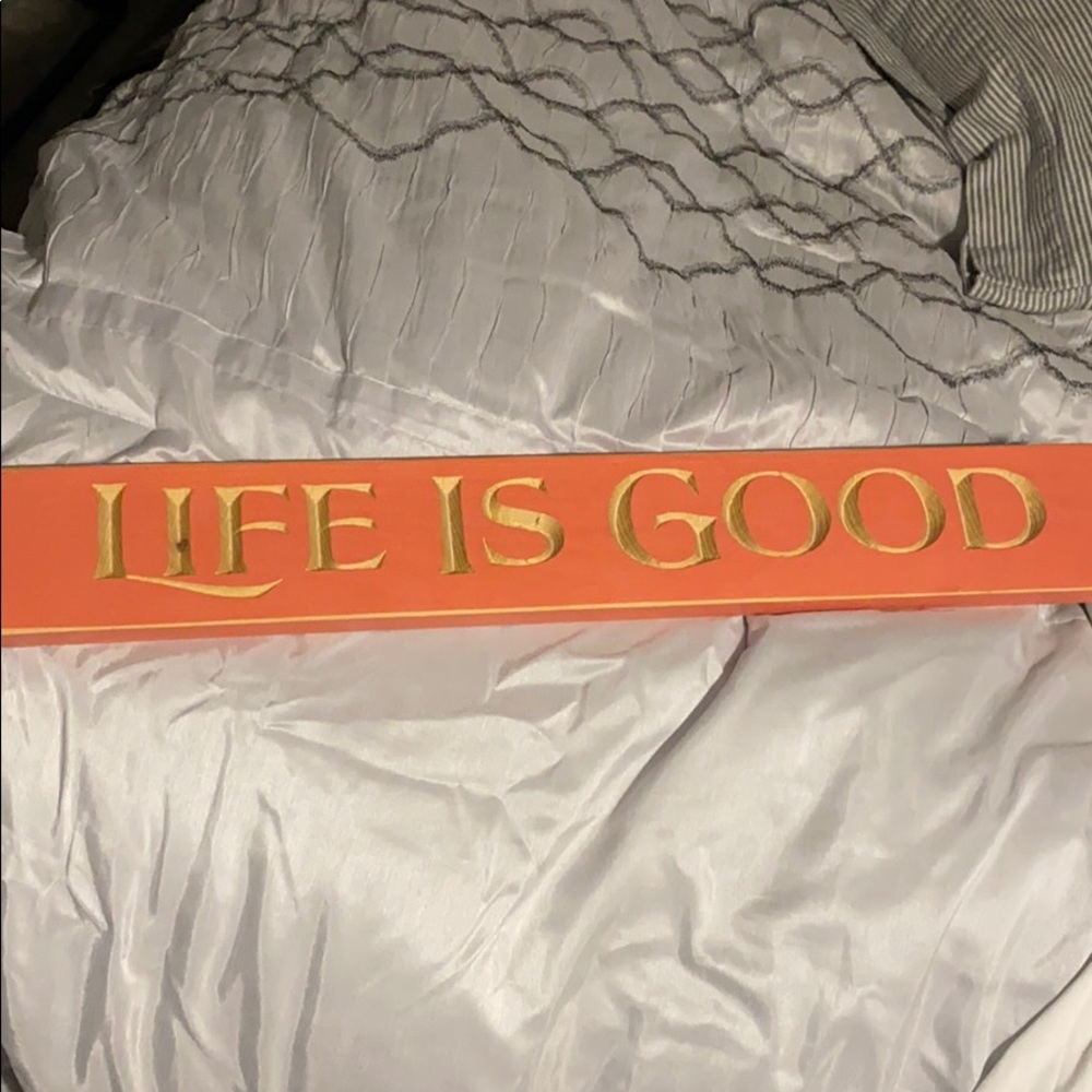 Life is Good Sign